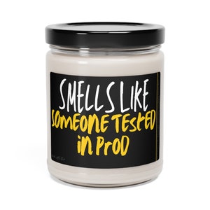 Smells Like Someone Tested In Prod candle, Tech Support Candle, Cybersecurity Candle, Programmer Candle Scented Soy Candle, Funny Candle 9oz
