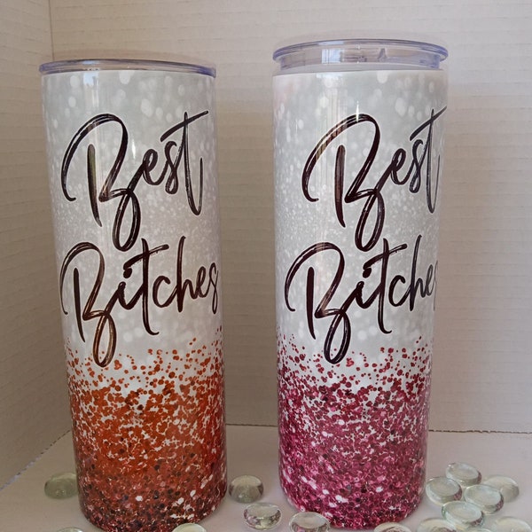 Best Bitches insulated tumbler- Best gift for your BFF!