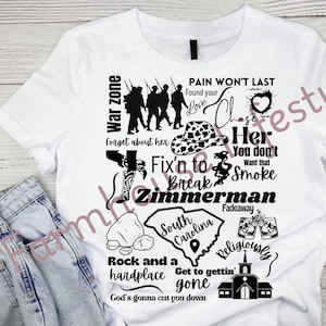 May include: Black and white graphic design featuring text and images related to the American South. The text includes "War Zone", "Fix'n to Break", "Zimmerman", "South Carolina", "Rock and a hardplace", "Get to gettin' gone", "God's gonna cut you down", "Pain won't last", "Found your love", "Chase", "Her", "You don't want that smoke", "Fadeaway", and "Religiously". The images include a group of soldiers, a cowboy hat, a boot, a state of South Carolina outline, three rocks, a glass of whiskey, and a church.