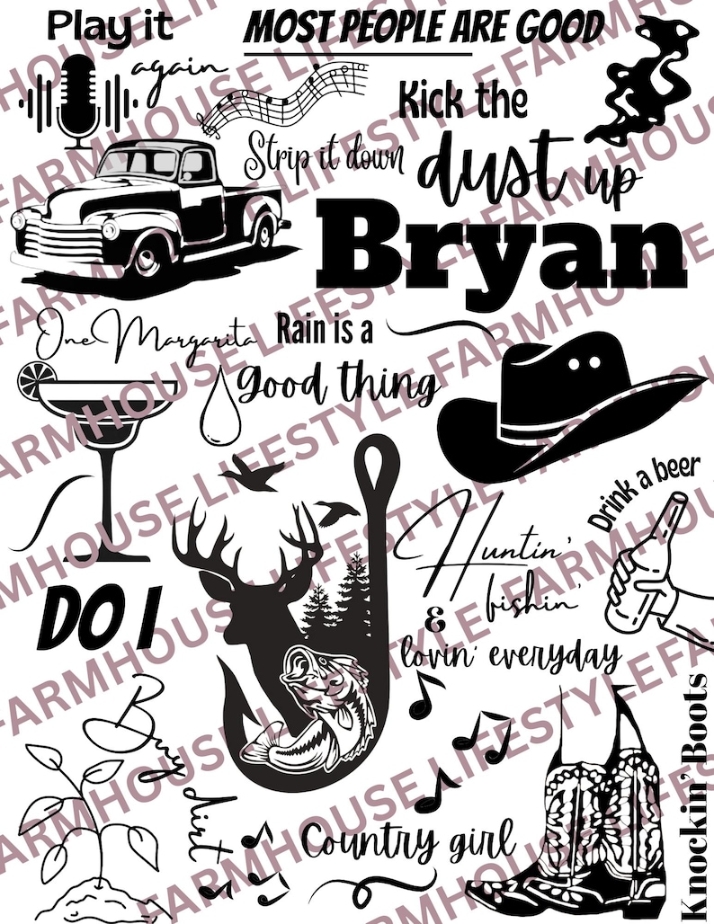 Pu&ograve; includere: Grafica in bianco e nero con il testo "Play it again", "Most people are good", "Kick the dust up Bryan", "One Margarita", "Rain is a good thing", "Do I", "Huntin' & fishin' lovin' everyday", "Country girl" e "Knockin' Boots".