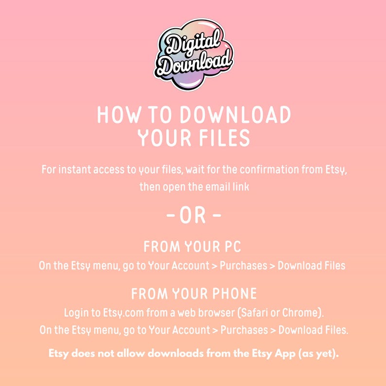 May include: A pink and peach gradient background with the text "Digital Download" in a cloud-shaped design. The image provides instructions on how to download files from Etsy, including steps for both PC and phone.