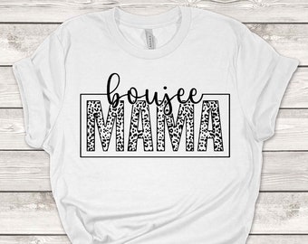 Boujee Mama Tshirt, Mom Shirt, Moms GIft, Mama, Mother's Day, Boujee Shirt
