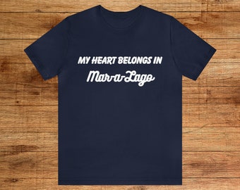 My Heart Belongs in Mar-a-Lago Conservative Short Sleeve TShirt