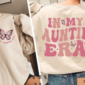 In My Auntie Era Shirt, Aunt Era, Auntie Shirt, Aunt Shirt, Gift for Aunts, Baby Announcement for Aunt, Cool Aunt Shirt, Shirt for Aunt