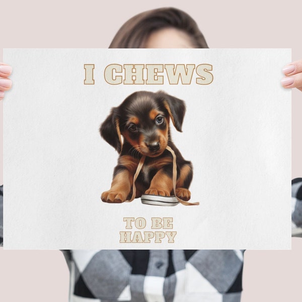 Poster à mâcher pour chiot Je choisis d'être heureux mâche un cadeau d'amant de chien au fini satiné pour lui