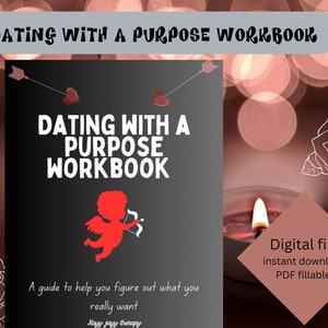 May include: A workbook titled "Dating With A Purpose Workbook" with a black cover, featuring a red Cupid illustration and white text. The workbook includes the text "A guide to help you figure out what you really want." A digital file is available.