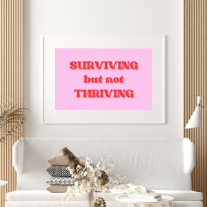 Surviving but not Thriving Wall Print