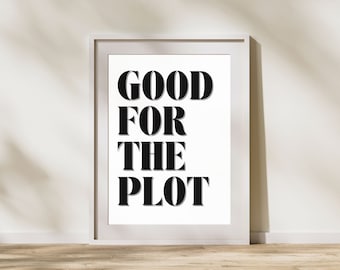 Good 4 The Plot Digital Print