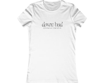 Down Bad Crying At The Gym - Women's Tee
