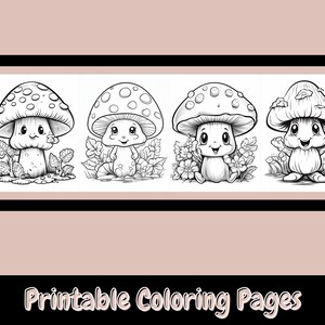 May include: Black and white illustration of four cartoon mushrooms with smiling faces, each with a different pose. The mushrooms have dotted caps and are surrounded by leaves and flowers. The words "Printable Coloring Pages" are at the bottom.