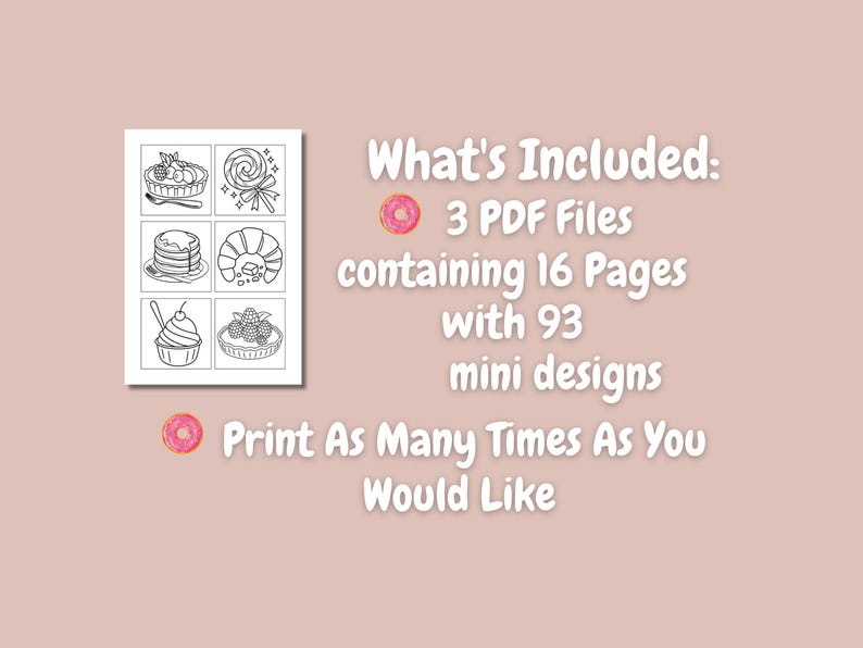 Peut inclure: Illustration en noir et blanc de six desserts, dont une tarte, une sucette, des cr&ecirc;pes, un croissant, un cupcake et une tarte aux baies. Le texte indique : &laquo; Ce qui est inclus : 3 fichiers PDF contenant 16 pages avec 93 mini-dessins. Imprimez autant de fois que vous le souhaitez. &raquo;