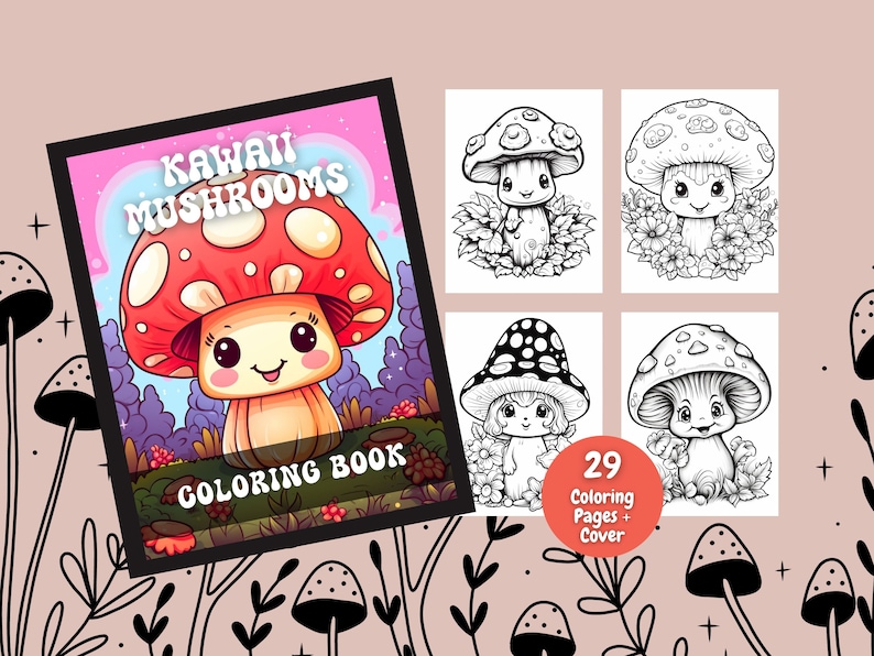 May include: A "Kawaii Mushrooms" coloring book with a smiling mushroom character on the cover. The cover is black with the title in white and the mushroom is red and tan. Four black and white mushroom illustrations are displayed next to the book.