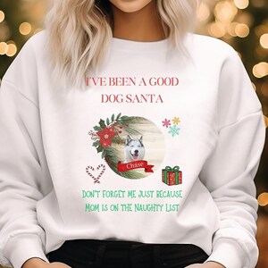 Personalized Siberian Husky Christmas Santa Naughty List,  Dog Mom Dog Lover Sweatshirt,Custom Dog Photo Shirt,Dog Lover,Pet Lover Gift