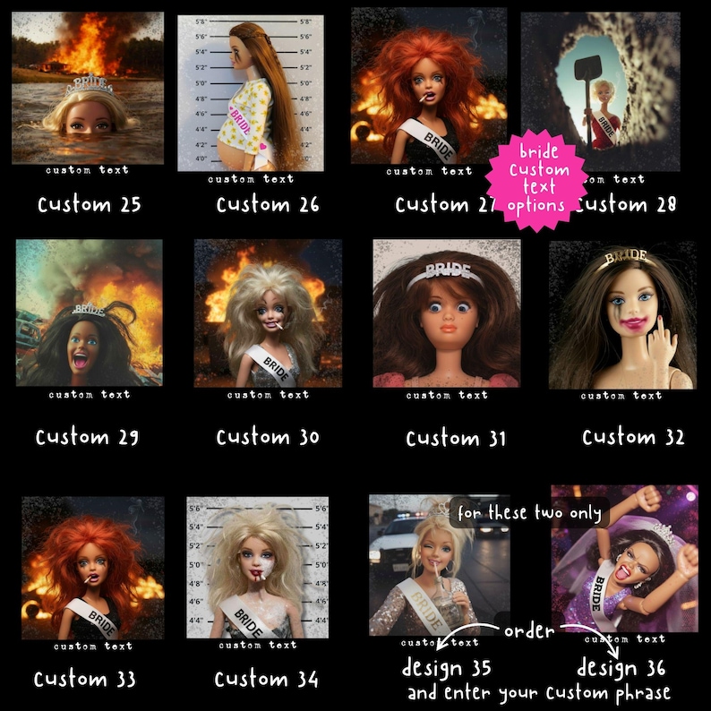 May include: A collage of images featuring Barbie dolls in various scenarios, each with a "BRIDE" sash or tiara. The images include custom text options and a range of themes, from a burning background to a mugshot.