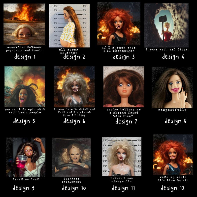 May include: A collage of twelve images featuring dolls in various scenarios with text overlays. The images depict scenes with fire, mugshots, and dolls with makeup, each with a unique design number and phrase.