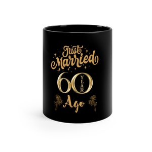 Just Married 60 Years Ago Mug, 60th Anniversary Gift, Sixty Years Anniversary Mug, 60th Wedding Anniversary Mug Gift, 60 Years Together Gift
