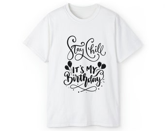 Stay Chill It's My Birthday Shirt, Birthday Shirt, Birthday Party Shirt, Birthday Gift, Gift For Birthday, Birthday Gift Shirt,Birthday Tees