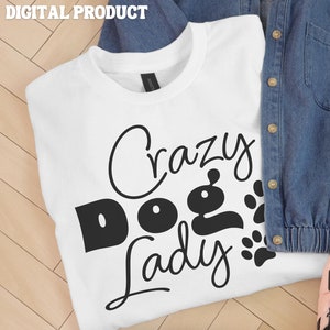 Archivo svg de Crazy Dog Lady, regalos para amantes de perros, diseño de camisa de mamá de perro, amante de los animales svg, diseño cricut de ropa de dueño de perro, descarga digital de perro svg,