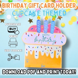 May include: A cupcake-themed birthday gift card holder with the text "BIRTHDAY GIFT CARD HOLDER" and "CUPCAKE THEMED". The card features a cupcake design with three blue candles and the words "Happy Birthday". The card is orange, pink, and white.