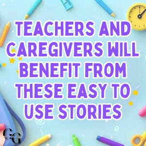 May include: A blue background with colourful school supplies, including pencils, crayons, scissors, and a clock. The text "TEACHERS AND CAREGIVERS WILL BENEFIT FROM THESE EASY TO USE STORIES" is written in purple letters.