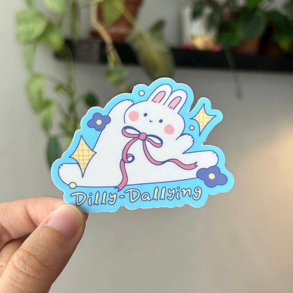 Dilly dallying vinyl sticker | laptop water bottle vinyl decal