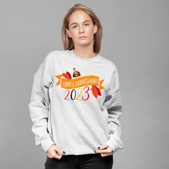 Thanksgiving Family 2023 Thanksgiving Sweatshirt Thanksgiving Sweater for Women Thanksgiving Gift Ideas Cute Thanksgiving Etsy UK