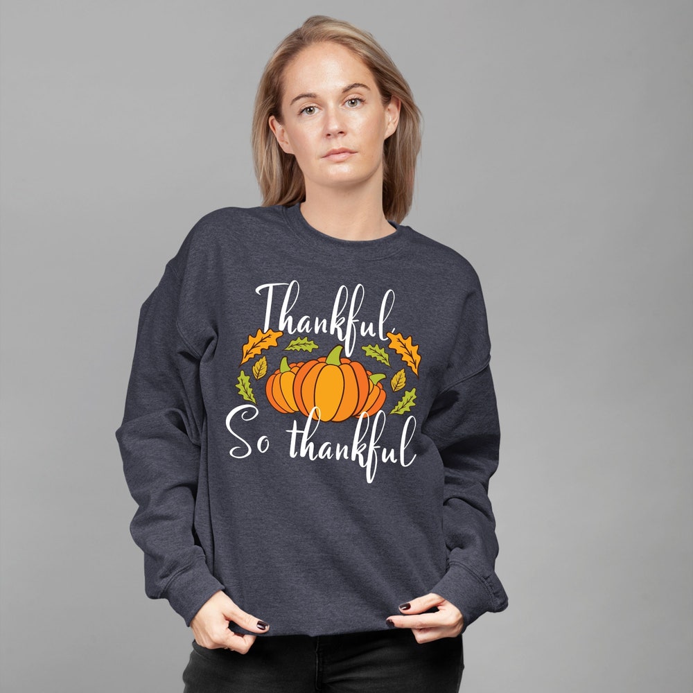 Thanksgiving Gift Ideas, Cute Thanksgiving, Thanksgiving Sweatshirt,Thankful So Thankful, Thanksgiving Sweater For Women Moderndaydecors