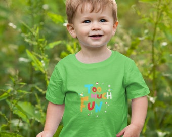 Too Much Fun, Girls Shirt, Boys Shirt, Gift Ideas for Girls, Gift Ideas for Boys