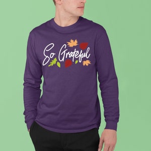 So Grateful, Thanksgiving Sweatshirt, Thanksgiving Sweater for Men, Thanksgiving Gift Ideas, Cute Thanksgiving, Fall Season Sweatshirt