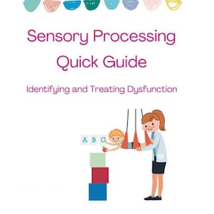 Sensory Processing Quick Guide • Sensory Processing • Sensory Processing Handout • Occupational Therapy • Pediatric Occupational Therapy