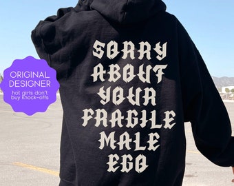 Sudadera con capucha divertida sobre feminismo Feminista sarcástica Lo siento por tu frágil ego masculino Regalo Que se joda el patriarcado Activista liberal Izquierdista Kamala Mujer