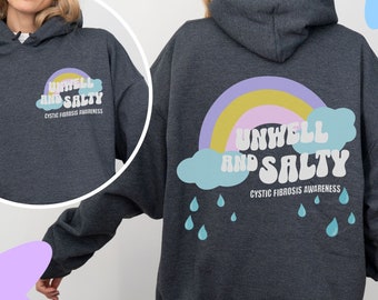 Funny Cystic Fibrosis Hoodie Unwell and Salty Sweatshirt CF Awareness Sarcastic Spoonie Invisible Illness Humor Gift CFers Merch Rainbow