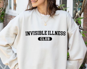 Invisible Illness Club Sweatshirt Mental Health Depression Awareness Crewneck Chronic Illness Gift PTSD Trauma Survivor Guilt Dissociating