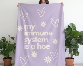 Chronic Illness Gift Autoimmune My Immune System is a Hoe Blanket Lupus Throw Multiple Sclerosis Rheumatoid Arthritis Sjogren's Spoonie MS