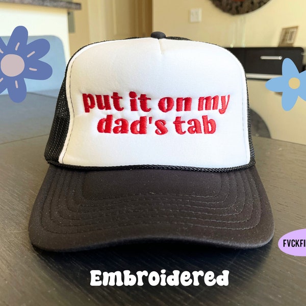 Embroidered Put It On My Dad's Tab Trucker Hat Funny Truckers Daddy's Girl Gift Trendy College Gift Funny Golfing Hat Father's Day Sarcastic