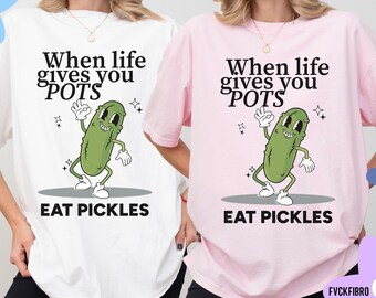 Funny POTS Syndrome T-shirt When Life Gives You POTS Eat Pickles Shirt Postural Orthostatic Tachycardia Syndrome Gift Dysautonomia Tshirt