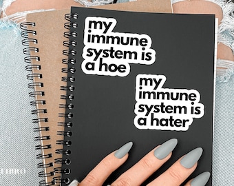 My Immune System Is A Hoe Hater Sticker Autoimmune Disease T1D Lupus Rheumatoid Arthritis Multiple Sclerosis Sjogrens Psoriasis Psoriatic RA