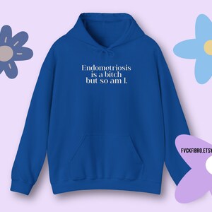 Sarcastic Endometriosis Hoodie Endo Awareness Month Gift Snarky Endometriosis is a Bitch But So Am I Support Yellow Endo Warrior Sweatshirt