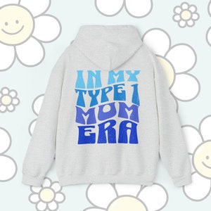 In My Type 1 Mom Era Hoodie T1D Mama Blue Sweatshirt Type 1 Diabetes Mother Gift Type 1 Diabeteds Christmas Present T1D Mum Jumper Diabetic Ash