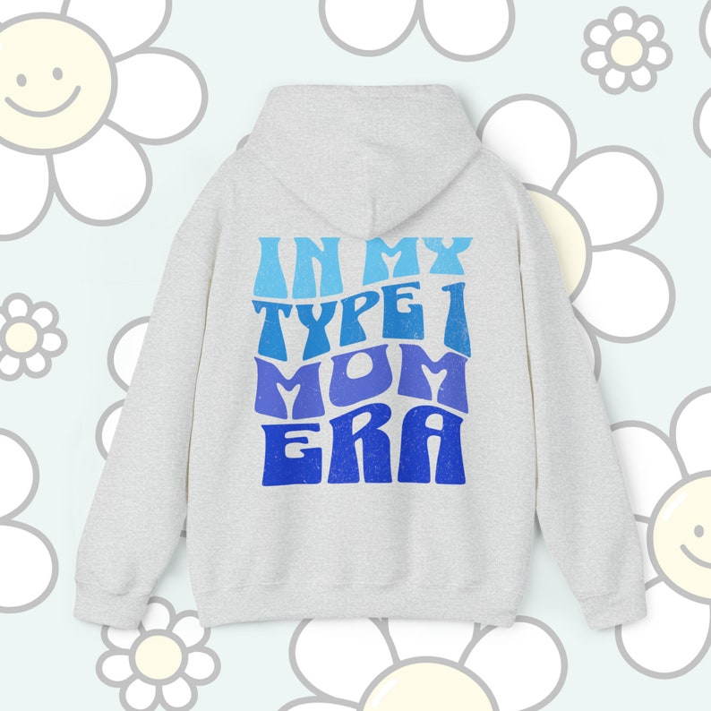 In My Type 1 Mom Era Hoodie T1D Mama Blue Sweatshirt Type 1 Diabetes Mother Gift Type 1 Diabeteds Christmas Present T1D Mum Jumper Diabetic Ash