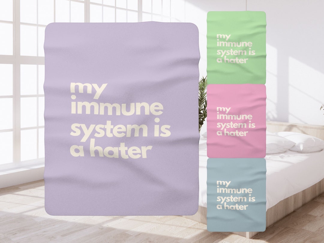 Funny Chronic Illness Blanket My Immune System is A Hater Throw Lupus