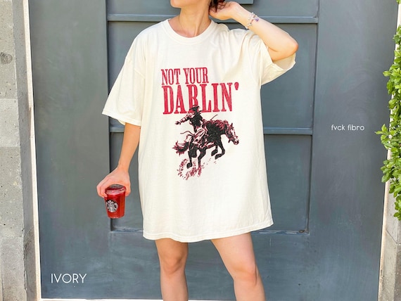 Western Tees Not Your Darlin' T-shirt Country Concert Tee Rodeo Outfit Cowgirl Gift Oversized Cowboy Graphic Tee Feminist Comfort Colors®