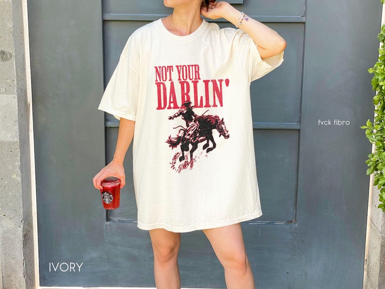 Western Tees Not Your Darlin' T-shirt Country Concert Tee Rodeo Outfit Cowgirl Gift Oversized Cowboy Graphic Tee Feminist Comfort Colors®