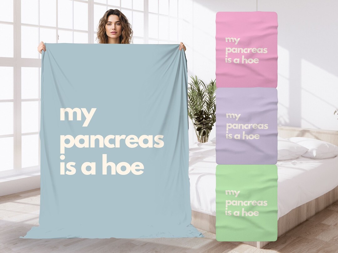 Funny Pancreatic Cancer Blanket My Pancreas is A Hoe Throw Pancreatitis Gift Type 1 Diabetes