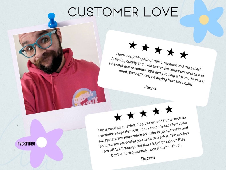 May include: Two customer reviews with five-star ratings for an Etsy shop. The reviews praise the shop owner's excellent customer service, prompt shipping, and high-quality products. The text includes the words "UMHELL AND SALTY" and "FVCKFIBRO".