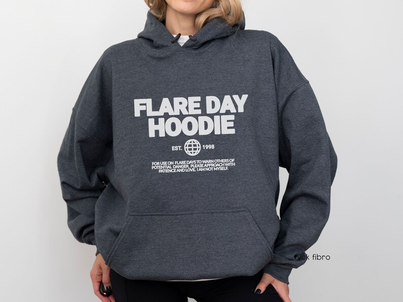Flare Day Hoodie Fibromyalgia Gift Endometriosis Rheumatoid Arthritis Sweatshirt Lupus POTS Ehlers Danlos Multiple Sclerosis Crohns Disease