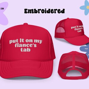 Bachelorette Party Trucker Fiance Hat Put It on My Fiance's Tab ...
