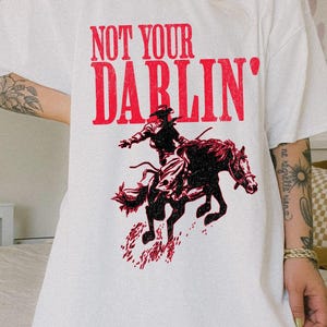 Western Tees Not Your Darlin' T-shirt Country Concert Tee Rodeo Outfit Cowgirl Gift Oversized Cowboy Graphic Tee Feminist Comfort Colors®