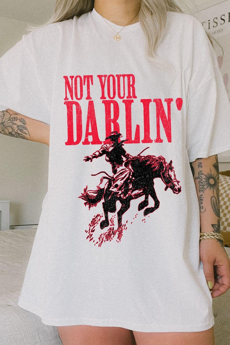 Western Tees Not Your Darlin' T-shirt Country Concert Tee Rodeo Outfit Cowgirl Gift Oversized Cowboy Graphic Tee Feminist Comfort Colors®