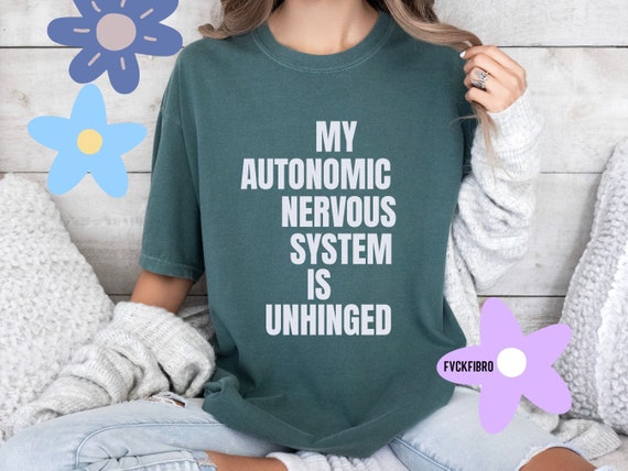 My Autonomic System Is Unhinged T-shirt Funny Ehlers Danlos POTS POT Syndrome Gift Dysautonomia ANS Chronic Fatigue Invisible Illness Tumor